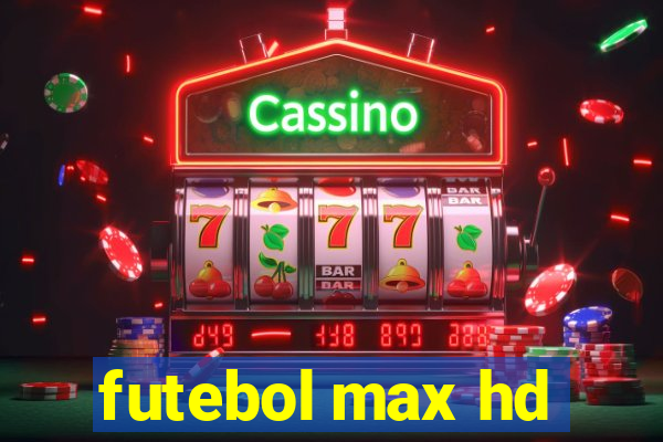 futebol max hd